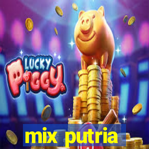 mix putria